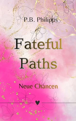 Fateful Paths: Neue Chancen (Fateful Lines 2) (German Edition)