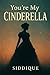You're My Cinderella