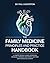 THE FAMILY MEDICINE PRINCIPLES AND PRACTICE HANDBOOK: A Comprehensive Clinical Reference for Diagnosis, Treatment, and Patient-Centered Care Across the Lifespan