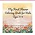 My First Flower Coloring Book for Kids Ages 3–5: Easy and Cute Floral Designs for Toddlers | Fun, Simple & Relaxing Coloring Pages