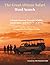 The Great African Safari Word Search: 74 Large Print Puzzles Inspired by African Wildlife, Landscapes, and Cultures