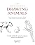 Drawing animals: A simple method for capturing elegance, balance and movement (Step by step: From One Line to Art)