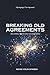 Breaking Old Agreements: Reclaiming the Life You Actually Chose