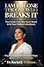 I AM THE ONE WHO BREAKS IT: Your Family's Pain Was Never Meant to Be Your Children's Inheritance Prayers, Declarations and Practical Steps to Build a Blessed Bloodline