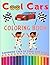 Cool Cars Coloring Book: Fun and Easy Car Coloring Pages for Kids Ages 4–8