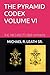 THE PYRAMID CODEX VOLUME VI: THE ARCHITECT’S FIELD MANUAL