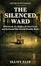The Silenced Ward: Willowbr...