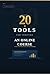 Top 20 Tools for Creating an Online Course: The Complete Beginner's Guide to the Best Platforms, Software, and Equipment to Build and Sell Your Course Online