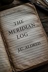 The Meridian Log by J.C. Aldred