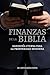 FINANZAS DE LA BIBLIA: SABIDURIA ETERNA PARA LA PROSPERIDAD MODERNA (Spanish Edition)