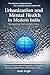 The Silent City: Mental Health in Modern India: “Stress, Anxiety & Loneliness in India’s Fastest Growing Cities”