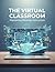 The Virtual Classroom: Mastering Remote Instruction