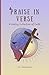 Praise in Verse: A Poetry C...