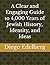 A Clear and Engaging Guide to 4,000 Years of Jewish History, Identity, and Ideas
