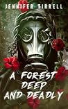 A Forest Deep and...