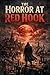 The Horror at Red Hook: The...