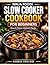 Ninja Foodi Slow Cooker Cookbook for Beginners: Easy & Flavor-Packed Recipes for Busy Beginners, Meal Prep, and Effortless Family Dinners