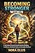 Becoming Stronger Within: A Self-Help Personal Growth Book for Building Confidence, Emotional Clarity, and Everyday Resilience