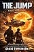 THE JUMP - A Dust & Stardust Novel Book 3: THE JUMP A Dust & Stardust Novel Book 3 Written by Craig Tomkinson For anyone who has ever ignored a distress signal and then turned back anyway.