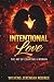 Intentional Love: The Art of Courting a Woman