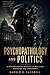 Psychopathology and Politic...