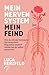 Mein Nervensystem, mein Feind: Vom inneren Krieg zurück nach Hause – Wie du mit der Herzstark Nervensystem Regulation endlich wieder bei dir selbst ... – und wie du lernst, …) (German Edition)
