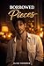 BORROWED PIECES: An MM Single Dad Romance