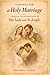 A Novena for a Holy Marriage: Through the intercession of Our Lady and St. Joseph (Bringing Every Need to God: A Catholic Novena Series)