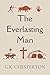 The Everlasting Man: Complete and Unabridged, with Editor's Introduction