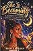 She is Becoming: A GUIDE FOR GIRLS GROWING INTO THEIR POWER
