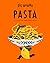 Big Mamma: Pasta: 150 of the best Italian pasta recipes