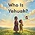 Who Is Yahuah? (Lamb & Lantern Stories)
