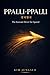 Ppalli-Ppalli: The Korean Philosophy of Urgent Action: How Korea Built a Miracle Economy in One Generation — and What It Teaches About Speed, Focus, and Momentum (The Korean Wisdom Series)
