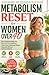 Metabolism Reset for Women Over 40: Burn Stubborn Belly Fat, Boost Energy, Balance Hormones, and Lose Weight Naturally Without Extreme Dieting