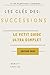 Les clés des successions: Le petit guide ultra pratique (Les clés du patrimoine) (French Edition)
