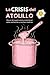 La Crisis del Atolillo: Manual de supervivencia matrimonial entre cucharones y excusas creativas (Spanish Edition)