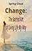 Change: The Sacred Art of L...