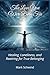 The Love You Were Born For: Healing, Loneliness, and Rewiring for True Belonging
