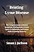 Beating Lyme Disease: The Complete Guide to Hidden Symptoms, Misdiagnosis, Chronic Lyme, Co-Infections, and Proven Paths to Lasting Recovery