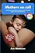 MOTHERS ON CALL: A Practica...
