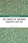 The Finales of Turandot: Puccini’s Last Act (Routledge Research in Music)