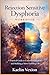 Rejection Sensitive Dysphoria Workbook: A Practical Guide to Understanding RSD and Building a More Fulfilling Life