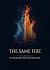 The Same Fire: Two Civilizations That Forgot Each Other
