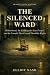The Silenced Ward: Willowbr...