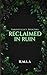 Reclaimed in Ruin: A Dark Romantic Suspense of Healing and Possession (Tainted Legacy)