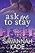 Ask Me to Stay