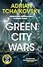 Green City Wars by Adrian Tchaikovsky