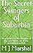 The Secret Swingers of Suburbia: An expose into the sex lives of the over fifties, set in the nineteen seventies