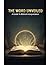 The Word Unveiled: A Guide To Biblical Interpretation