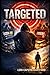 Targeted: A Practical Guide to Surviving Bullying, Cyberbullying, and Reclaiming Your Power